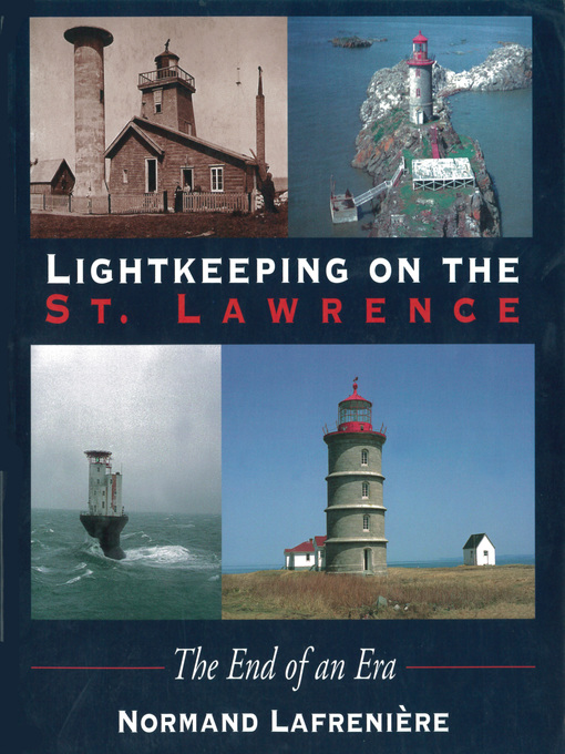 Title details for Lightkeeping on the St. Lawrence by Normand Lafreniere - Available